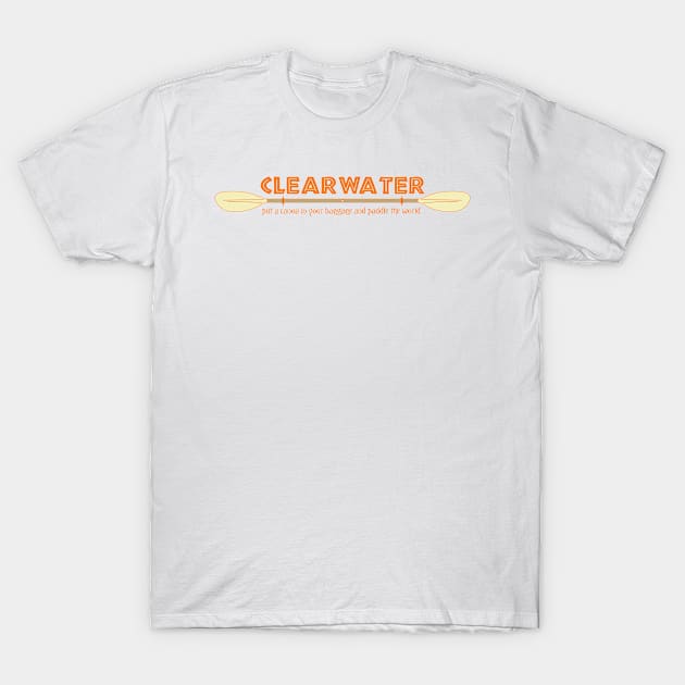 Clearwater Put a canoe in your baggage and paddle the world T-Shirt by TBM Christopher
